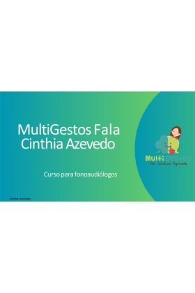 Curso MultiGestos para Fonoaudiologos Cinthia Azevedo 
Multigestos